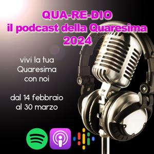 QuaReDio 2024 - Podcast Quaresima