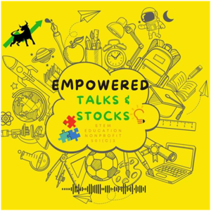 Ep.1 Introducing EMPOWERED TALKS AND STOCKS