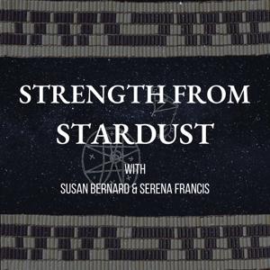 Strength from Stardust with Susan Bernard and Serena Francis
