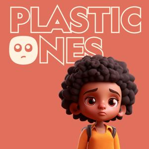 The Plastic Ones