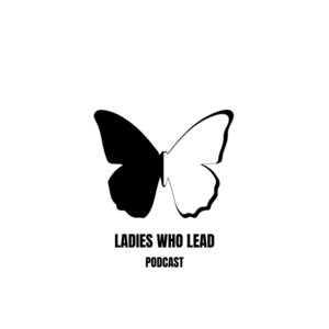 Ladies Who Lead Podcast