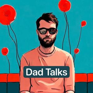 Dad Talks