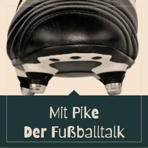 Mit Pike - Der Fußballtalk