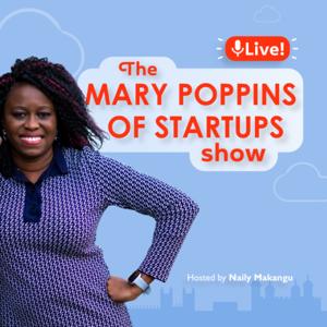 The Mary Poppins of Startups Show