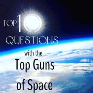 Top 10 Questions with the Top Guns of the Space Industry