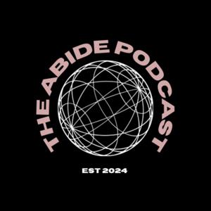 The Abide Podcast