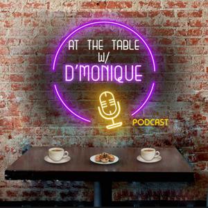 At The Table With D'Monique