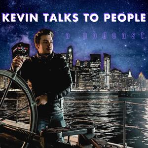 Kevin Talks to People: A Podcast