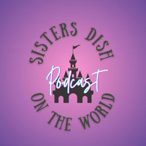 Sisters Dish on the World