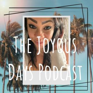 The Joyous Days Podcast