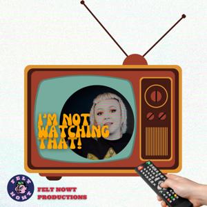 I'm Not Watching That!