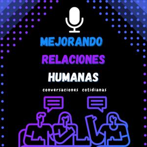 " MEJORANDO RELACIONES HUMANAS "