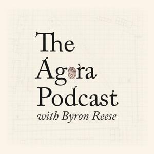 The Agora Podcast with Byron Reese