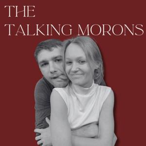The Talking Morons