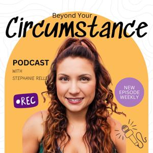 Beyond Your Circumstance