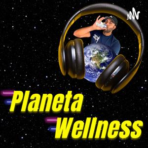 Podcast de salud y bienestar PLANETA WELLNESS