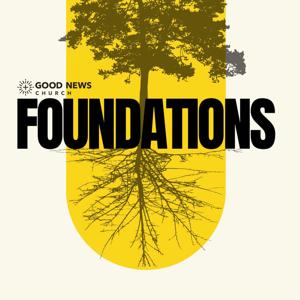 Foundations by Good News Church