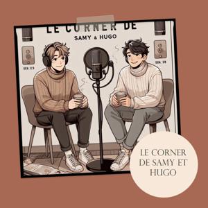 Le Corner de Samy et Hugo