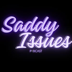 Saddy Issues Podcast