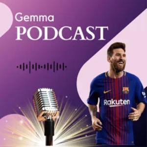 Gemma Podcast