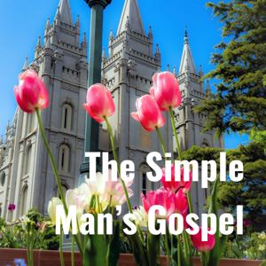 The Simple Man’s Gospel