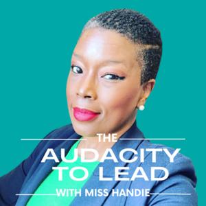 The Audacity to Lead with Miss Handie
