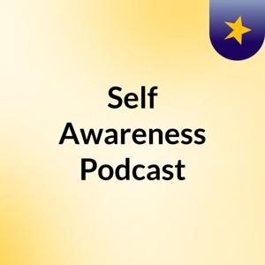 Self Awareness Podcast