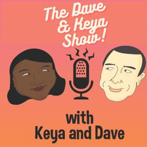 The Keya And Dave Show
