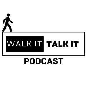Walk It Talk It Podcast with Xavier Walker