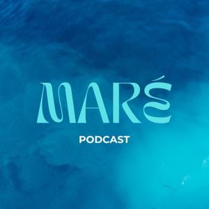 Maré Podcast