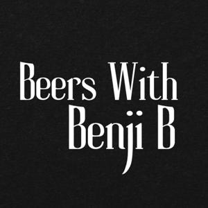 BEERS WITH BENJI B