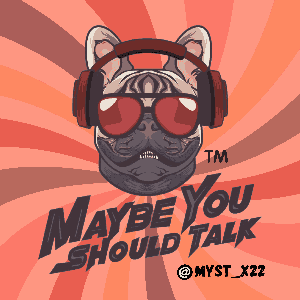 Maybe You Should Talk