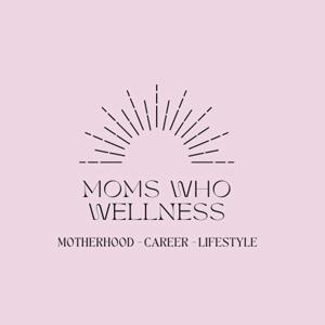 Moms Who Wellness