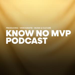 KNOW NO MVP | PODCAST