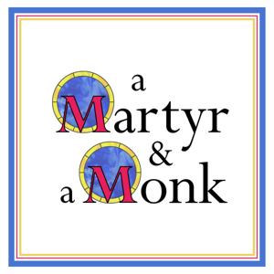 A Martyr and a Monk