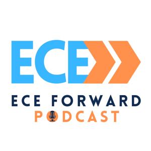 ECE Forward Podcast