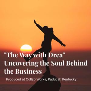 "The Way with Drea" Uncovering the Soul Behind the Business