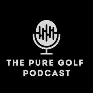 The Pure Golf Podcast