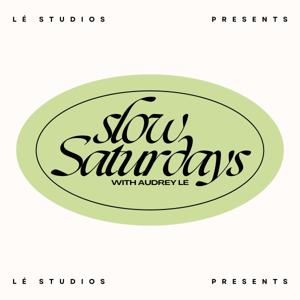 Slow Saturdays with Audrey Lé