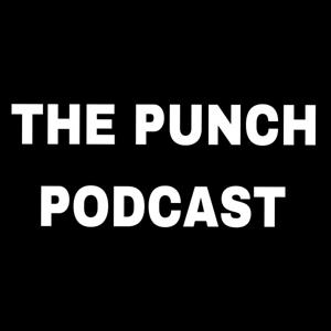 The Punch Podcast