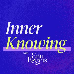 Inner Knowing with Erin Rogers