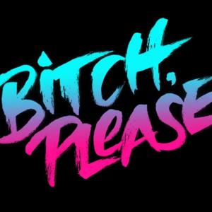 BitchPlease