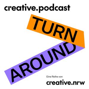 Turnaround - Der Podcast von creative.nrw