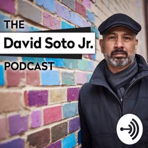 The David Soto Jr. Podcast