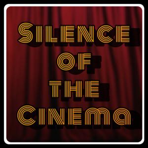 Silence of the Cinema