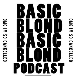 Basic Blond Podcast (So Cancelled)