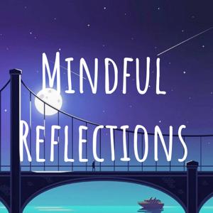Mindful Reflections