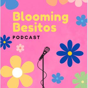 Blooming Besitos Podcast