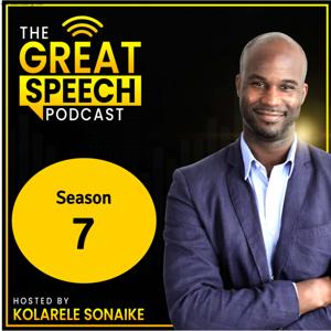 The Great Speech Podcast with Kolarele Sonaike by Kolarele Sonaike