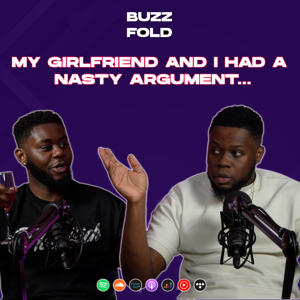 Ep - 1 My Girlfriend And I Had A Nasty Argument... - Buzz Fold
